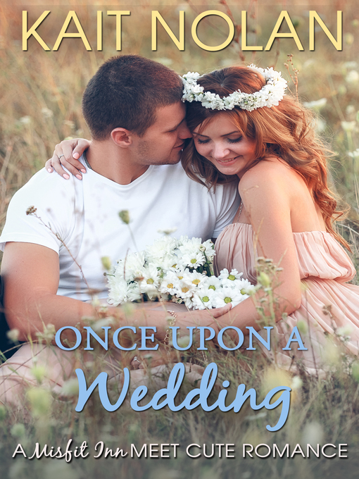 Title details for Once Upon a Wedding by Kait Nolan - Available
